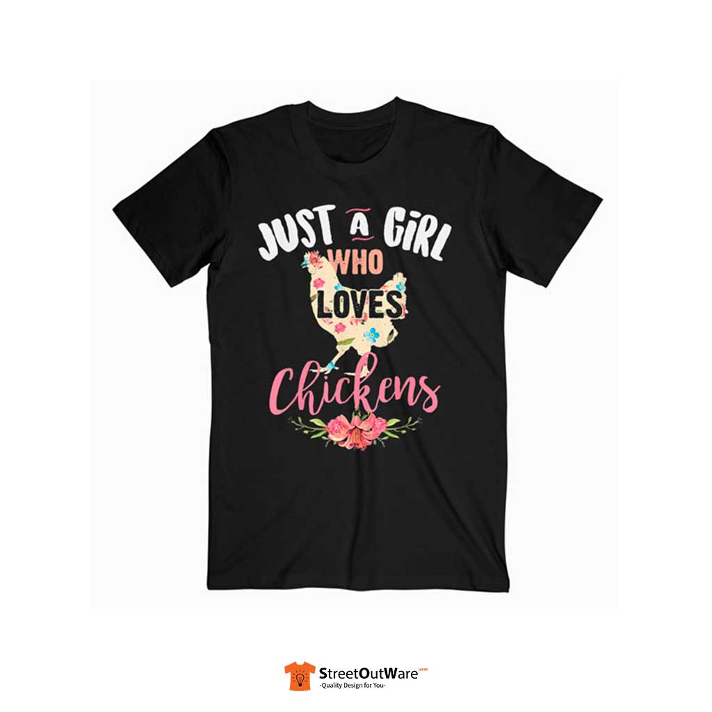 Just A Girl Who Loves Chickens Poultry Lover T Shirt