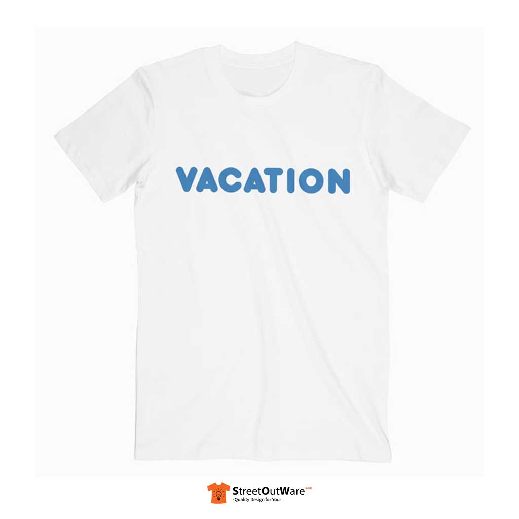 Vacation T Shirt Vacation T Shirt - Streetoutware.com