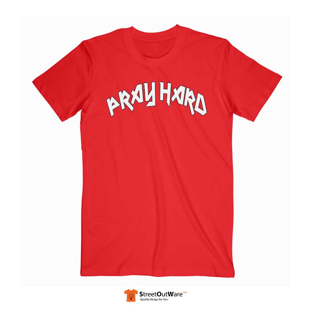 Pray Hard T Shirt Red friendly prices - Streetoutware.com
